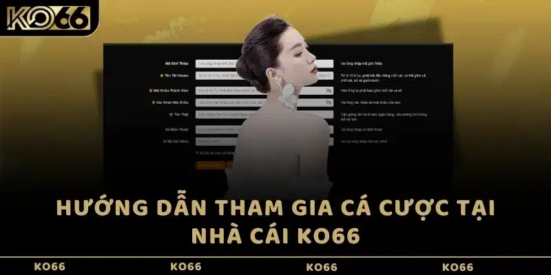 Hướng dẫn tham gia cá cược tại nhà cái KO66