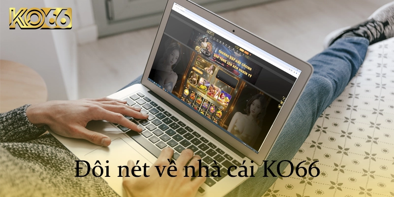 Đôi nét về nhà cái KO66