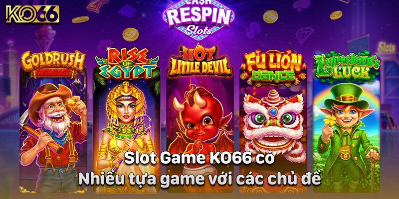 Slot Game KO66 có nhiều tựa game với các chủ đề 