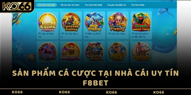 Sản phẩm cá cược tại nhà cái uy tín F8BET