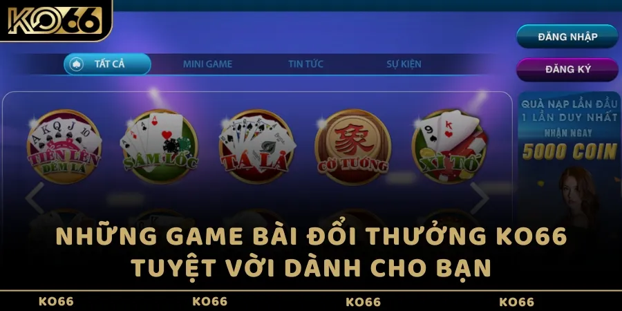 Những game bài đổi thưởng KO66 tuyệt vời dành cho bạn