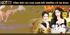 Tổng hợp các loại game đổi thưởng có tại KO66
