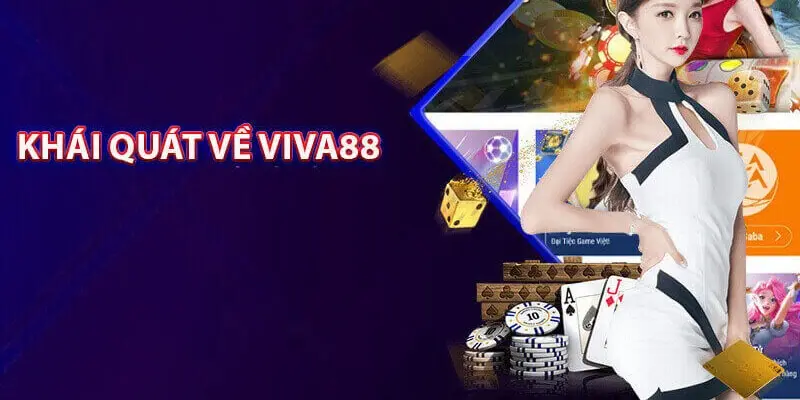 Khái quát về nhà cái Viva88