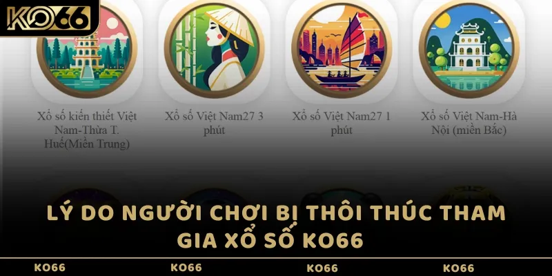 Lý do người chơi bị thôi thúc tham gia Xổ số KO66  